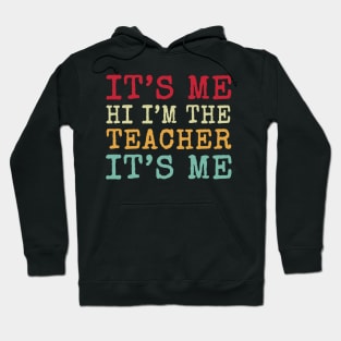 Teacher Life - it's me. hi i'm the Teacher its me Hoodie